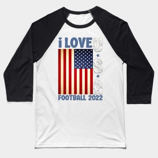 I Love USA Football 2022 Baseball T-Shirt